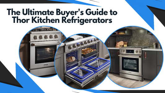 The Ultimate Buyer's Guide to Thor Kitchen Refrigerators